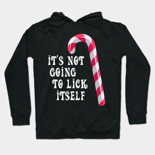 It's Not Going To Lick Itself Funny Christmas Hoodie